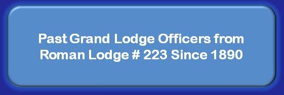 Past Grand Lodge Officers Roman Lodge Since 1890